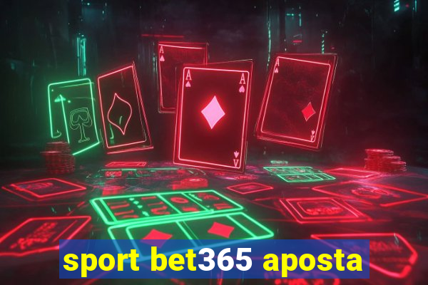 sport bet365 aposta