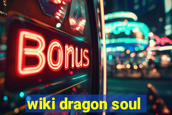 wiki dragon soul