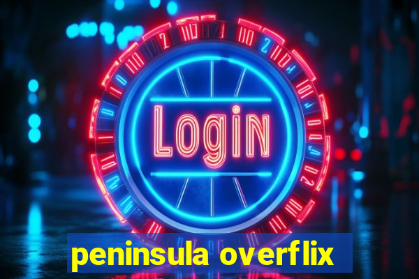 peninsula overflix