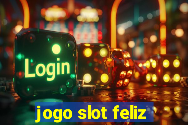 jogo slot feliz