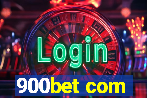 900bet com