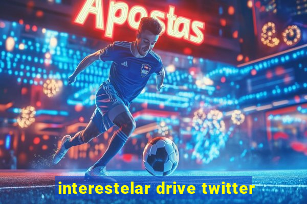 interestelar drive twitter