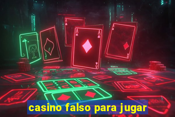 casino falso para jugar