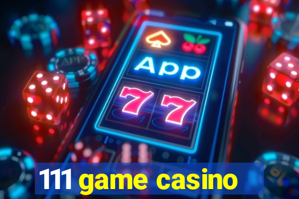 111 game casino