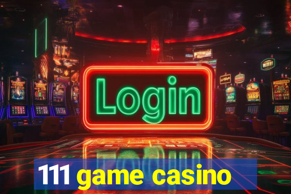 111 game casino