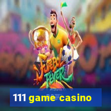 111 game casino