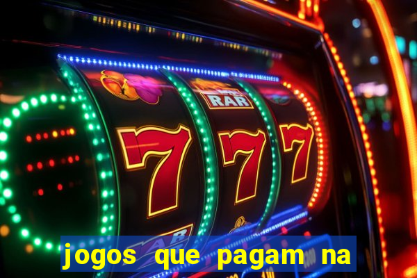 jogos que pagam na hora sem precisar depositar