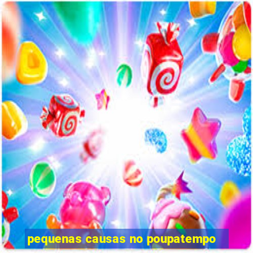 pequenas causas no poupatempo