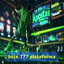 hoje 777 plataforma