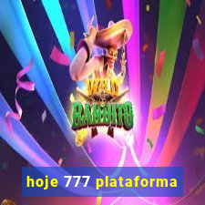 hoje 777 plataforma