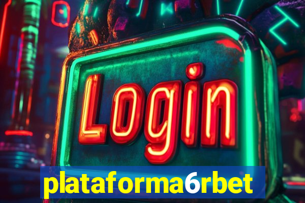 plataforma6rbet