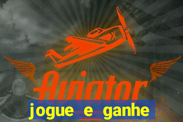 jogue e ganhe dinheiro real