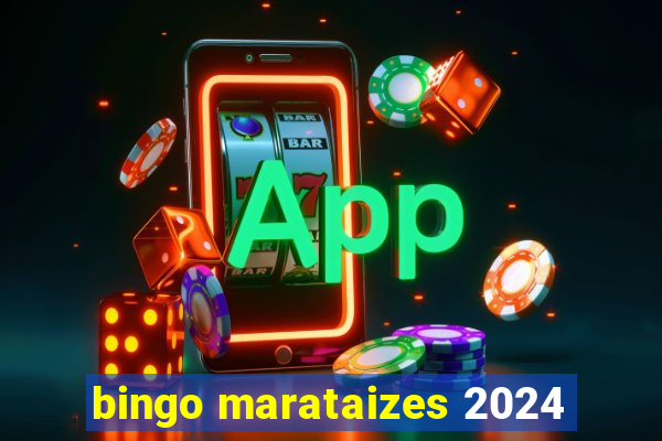 bingo marataizes 2024