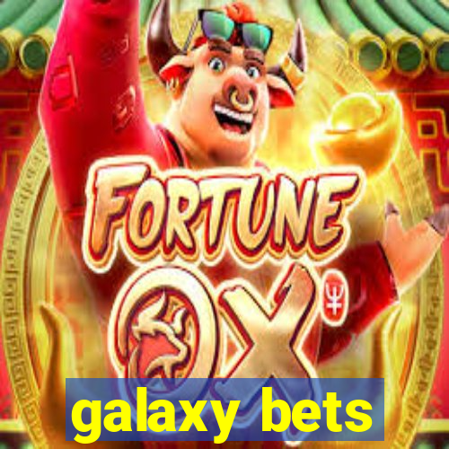 galaxy bets