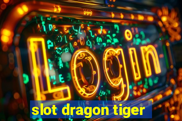 slot dragon tiger