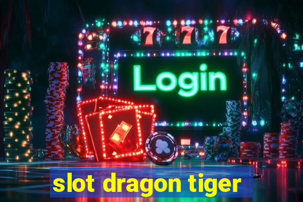 slot dragon tiger