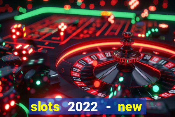 slots 2022 - new lucky slots