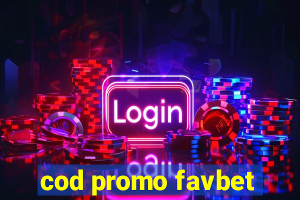 cod promo favbet