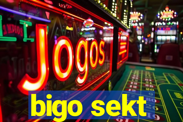 bigo sekt