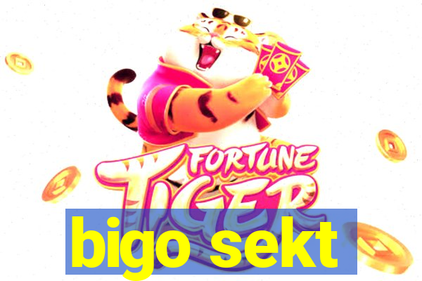 bigo sekt