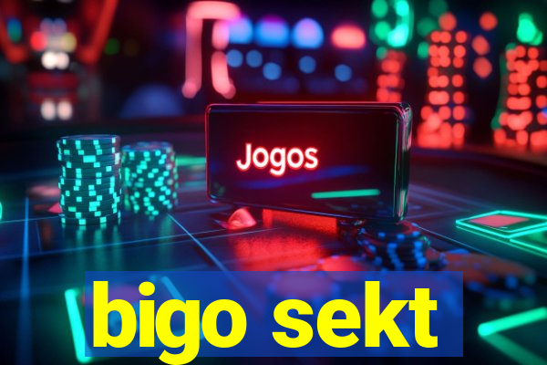 bigo sekt