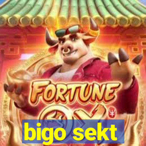 bigo sekt