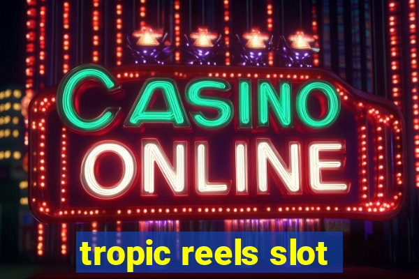 tropic reels slot