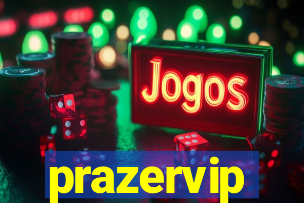 prazervip