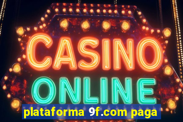 plataforma 9f.com paga