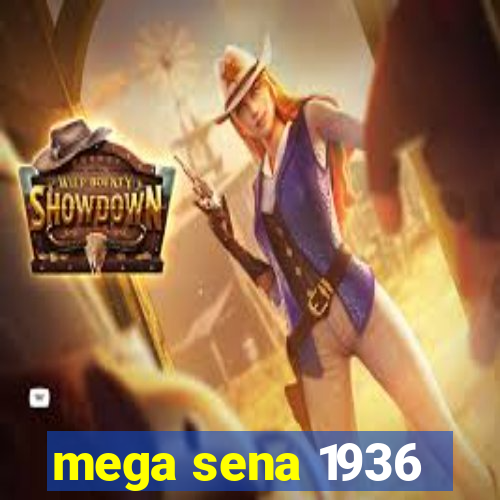 mega sena 1936