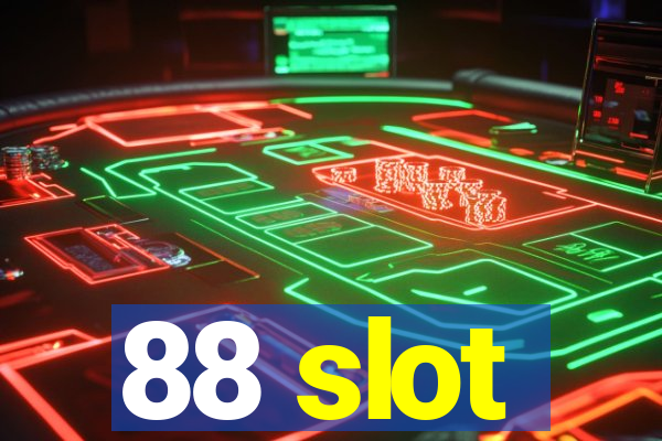 88 slot