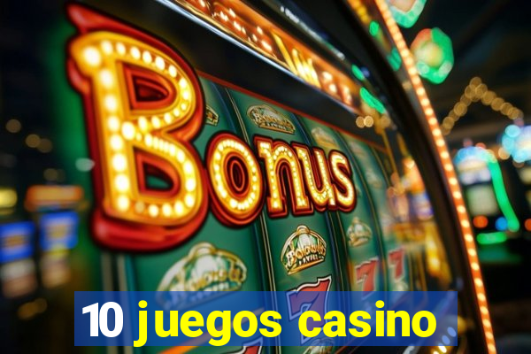 10 juegos casino