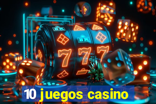 10 juegos casino