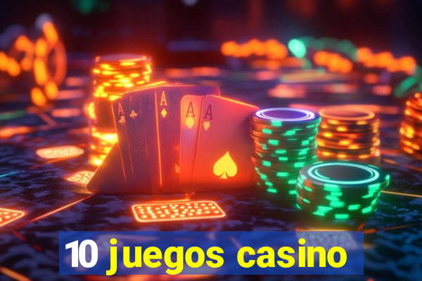 10 juegos casino