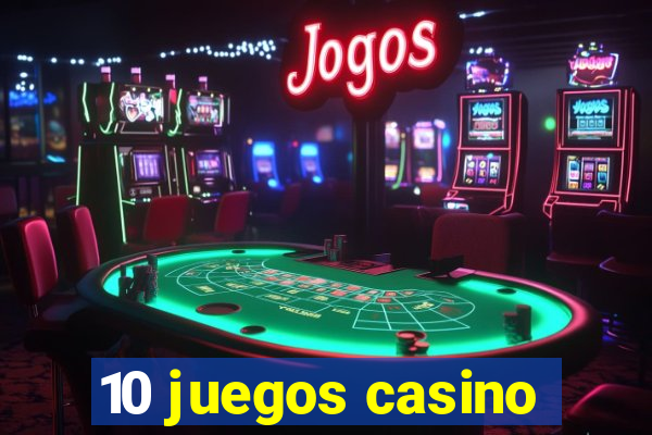 10 juegos casino