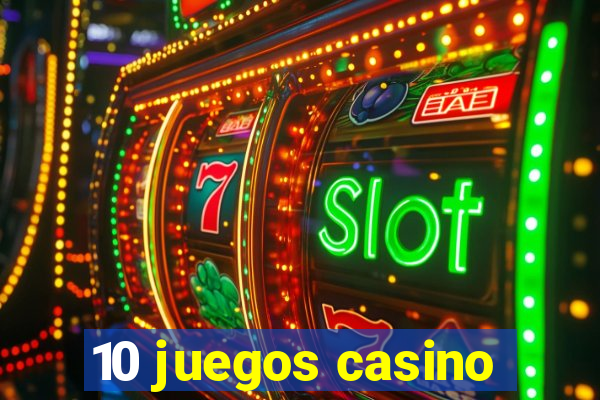 10 juegos casino