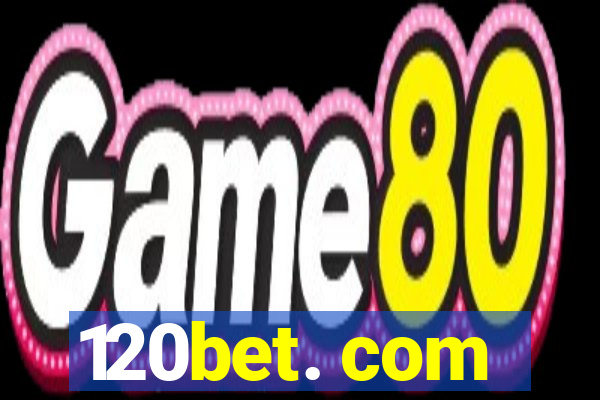 120bet. com