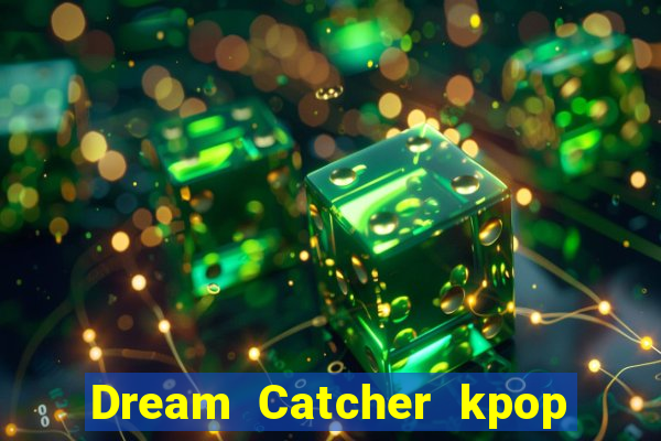 Dream Catcher kpop dreamcatcher kpop lightstick