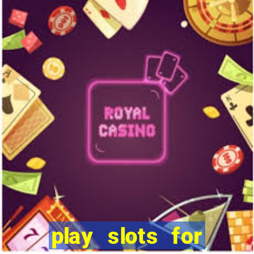 play slots for real money