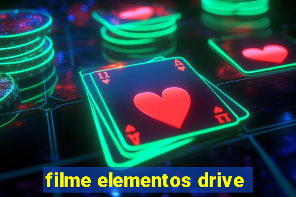 filme elementos drive