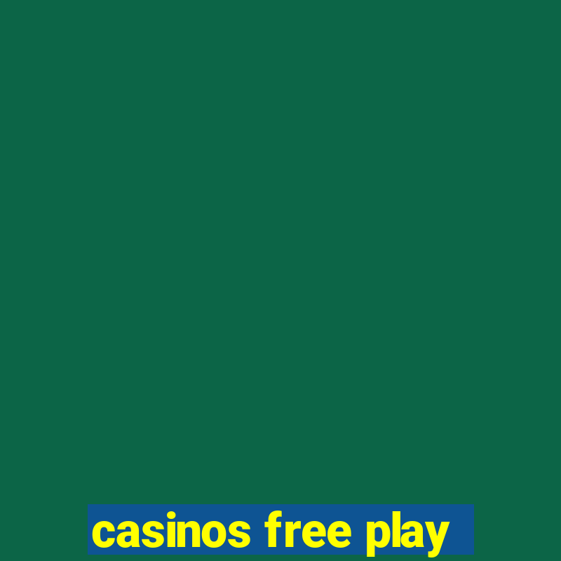 casinos free play