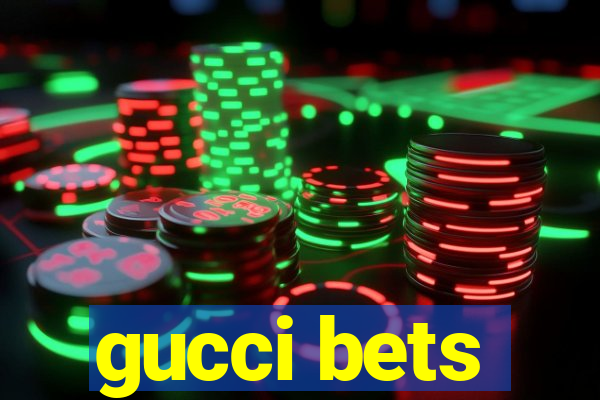 gucci bets