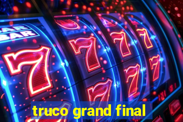 truco grand final