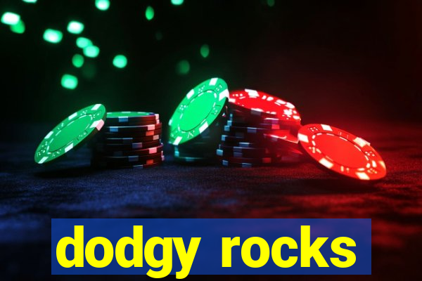 dodgy rocks