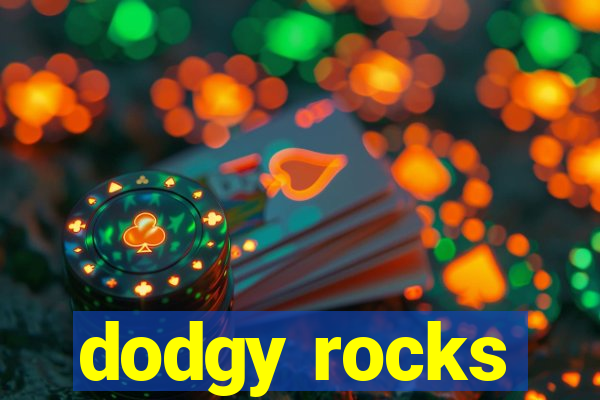 dodgy rocks