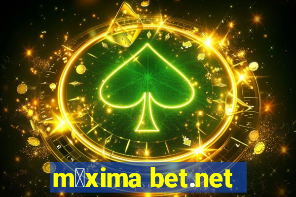 m谩xima bet.net