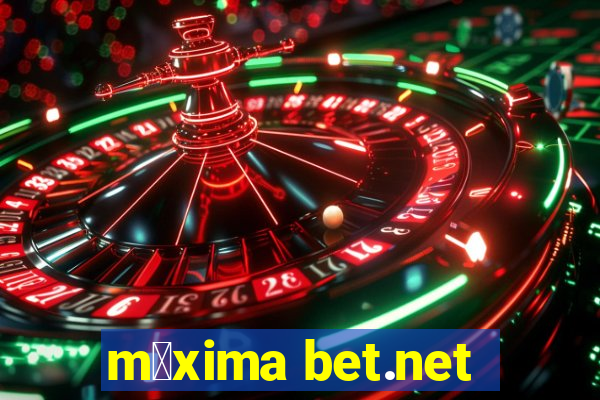 m谩xima bet.net