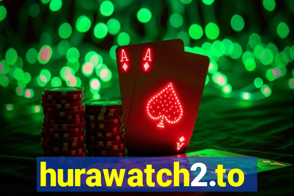 hurawatch2.to