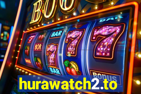 hurawatch2.to