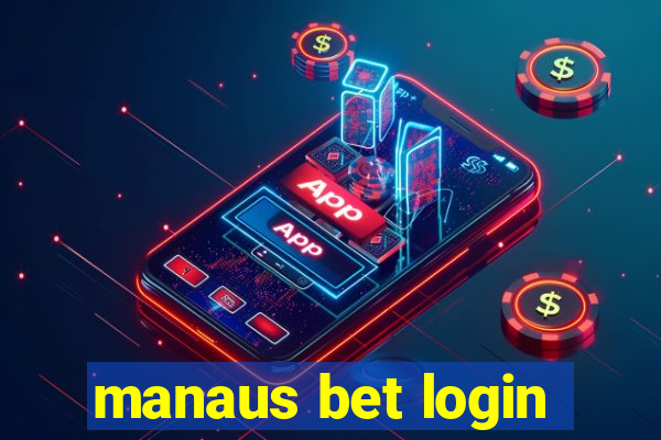 manaus bet login